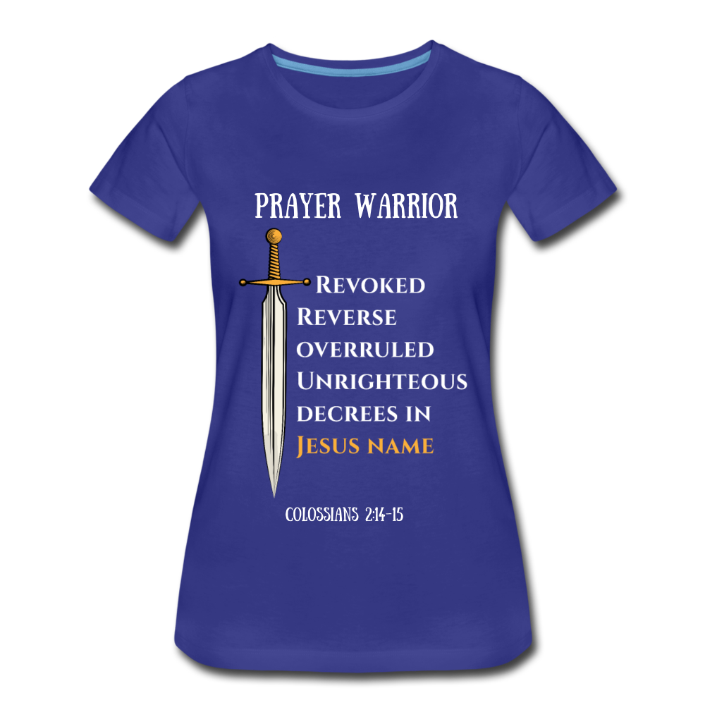 Prayer Warrior Women’s Premium T-Shirt EU/US - royal blue
