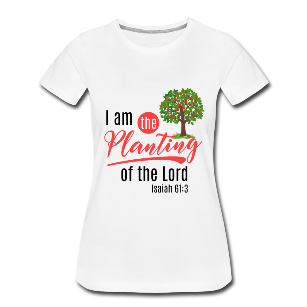 I am the Planting of the Lord Women’s Premium T-Shirt  EU/US - white