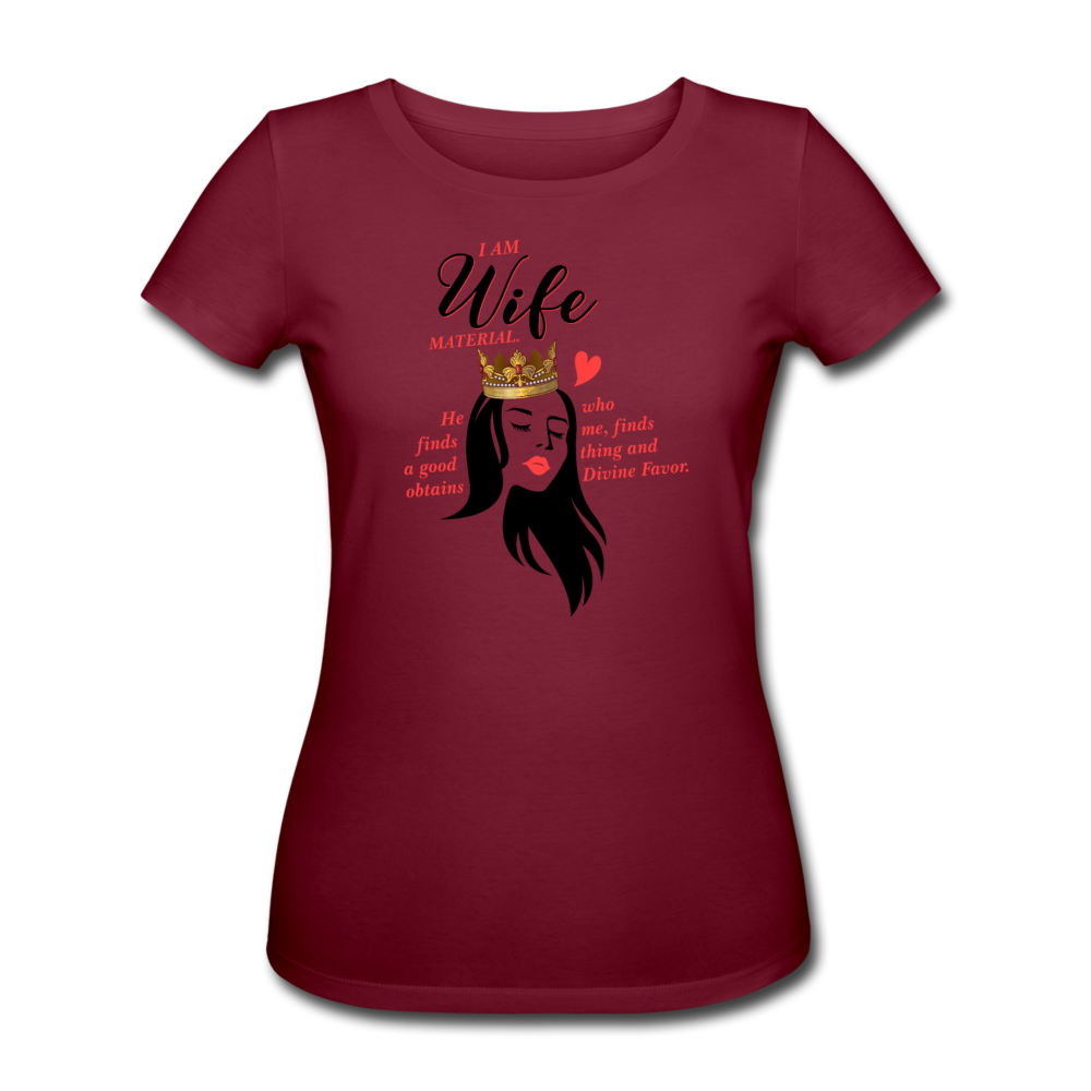 A Wife Material. Women’s Organic T-Shirt - burgundy