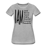 I AM Women’s Premium T-Shirt - heather grey