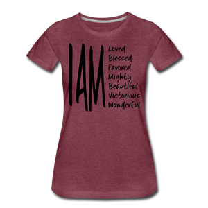 I AM Women’s Premium T-Shirt - heather burgundy