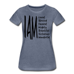 I AM Women’s Premium T-Shirt - heather blue