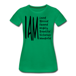 I AM Women’s Premium T-Shirt - kelly green